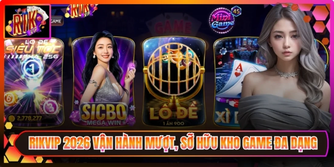 Rikvip 2026 vận hành mượt, kho game đa dạng