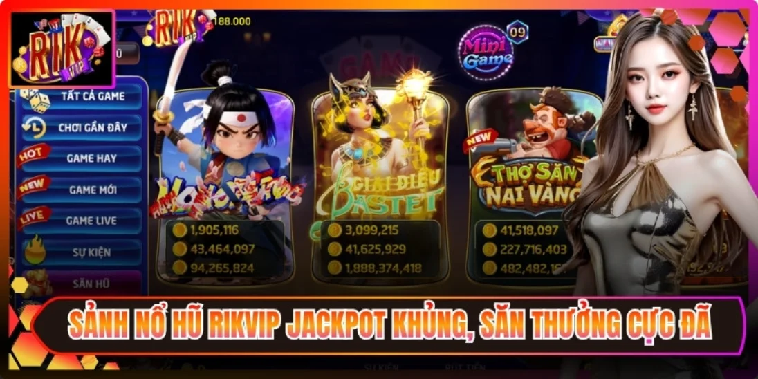 Nổ Hũ Rikvip jackpot khủng, săn thưởng cực đã